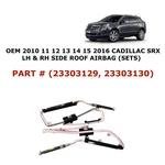 2010 11 12 13 14 15 2016 Cadillac Srx Left & Right Side Roof Airbag (sets). Fixed Price $100.00.