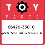 66426-35010 Toyota Spacer, Side Rail, Rear NO.3 Lh 6642635010, New Genuine Oem. Fixed Price $124.42.